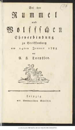 Bei der Rummel und Wolffschen Eheverbindung zu Greiffenberg am 24ten Jenner 1785