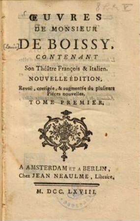 Oeuvres de Monsieur de Boissy : contenant Son Théâtre François & Italien, 1