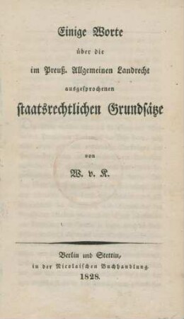 Einige Worte über die im Preuß. Allgemeinen Landrecht ausgesprochenen staatsrechtlichen Grundsätze