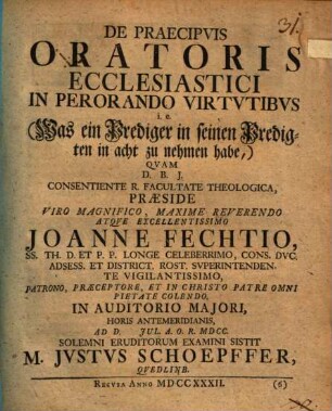 De Praecipvis Oratoris Ecclesiastici In Perorando Virtvtibvs i.e. (Was ein Prediger in seinen Predigten in acht zu nehmen habe,)
