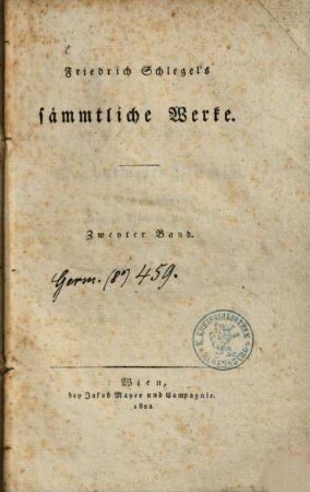 Friedrich Schlegel's sämmtliche Werke, 2. Geschichte der alten und neuen Litteratur 2. - 1822. - 341 S.
