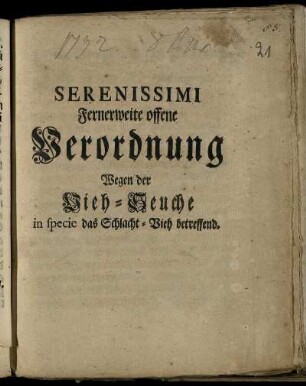 Serenissimi Fernerweite offene Verordnung Wegen der Vieh-Seuche in specie das Schlacht-Vieh betreffend