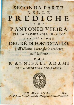 Prediche Del P. Antonio Vieira Della Compagnia Di Giesv : Dette, e stampate in Lingua Portoghese, 2