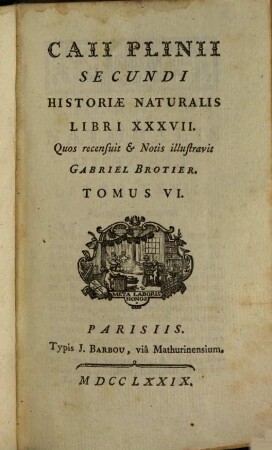 Historia naturalis Caii Plinii Secundi historiae naturalis libri XXXVII. 6. (1779). - 502 S.