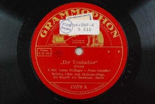 "Der Troubadour" : 3. Akt: Lunas Feldlager - Feste Castellor / (Verdi)