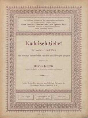 Kaddisch-Gebet : für Vorbeter und Chor ; zum Vortrage an sämtlichen israelitischen Feiertagen geeignet / komponiert von Heinrich Berggrün