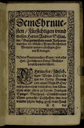 Dem Ehrnuesten/ Fürsichtigen unnd weisen Herren Andreæ Schlatten [...]