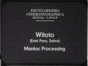 Witoto (East Peru, Selva) - Manioc Processing