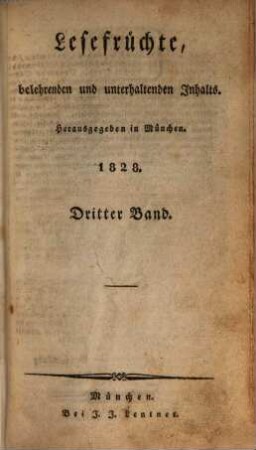 Lesefrüchte, belehrenden und unterhaltenden Inhalts. 1828, 3/4