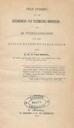 Twee episodes uit de geschiedenis van Palembangs hoofstad of de wreedaardigheid van den Sultan Machmoed Badar-Oedin