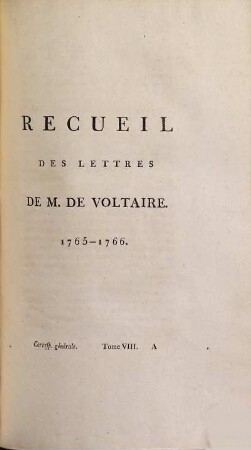 Oeuvres complètes de Voltaire, 59. Recueil Des Lettres De M. De Voltaire ; 8 : 1765 - 1766