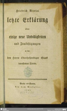 Friedrich Nicolai letzte Erklärung über einige neue Unbilligkeiten und Zunöthigungen in dem den Herrn Oberhofprediger Stark betreffenden Streite
