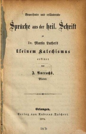 Beweisende und erläuternde Sprüche aus der heil. Schrift zu Doktor Martin Luther's kleinem Katechismus