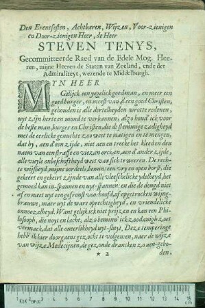 Den Erentfesten, Achtbaren, Wijzen, Voor-zienigen en Door-zienigen Heer, de Heer Steven Tenys, Gecommitteerde Raed van de Edele Mog. Heeren, mijne Heeren de Staten van Zeeland, ende der Admiraliteyt, wezende te Middelburgh.