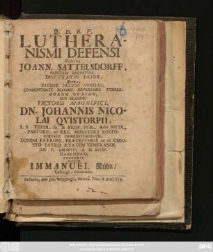 Disputatio 1: Lutheranismi Defensi Contra Joann. Sattelsdorff, Papistam Larvatum