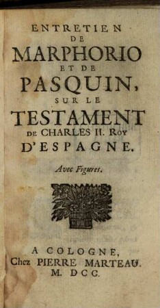 Entretien de Marphorio et de Pasquin sur le testament de Charles 2., roy d'Espagne