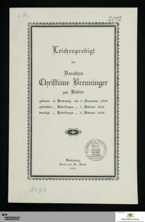 Leichenpredigt für Dorothea Christiane Breuninger geb. Kübler : geboren in Backnang am 4. November 1858 gestorben [in] Hedelfingen [am] 1. Februar 1916 beerdigt [in] Hedelfingen [am] 3. Februar 1916