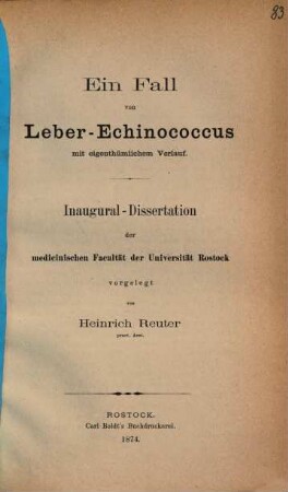 Ein Fall von Leber-Echinococcus mit eigenthümlichem Verlauf : (Inaugural-Dissertation.)