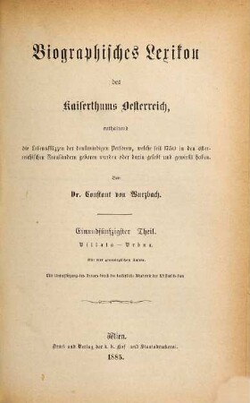 Biographisches Lexikon des Kaiserthums Oesterreich : enthaltend die Lebensskizzen der denkwürdigen Personen, welche 1750 bis 1850 im Kaiserstaate und in seinen Kronländern gelebt haben, 51. Villata - Vrbna