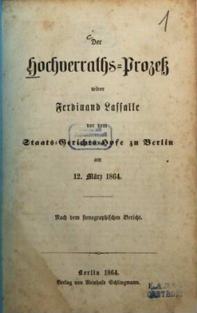 Der Hochverraths-Prozess wider Ferdinand Lassalle vor dem Staats-Gerichts-Hofe zu Berlin am 12. März 1864 : Nach dem stenographischen Bericht