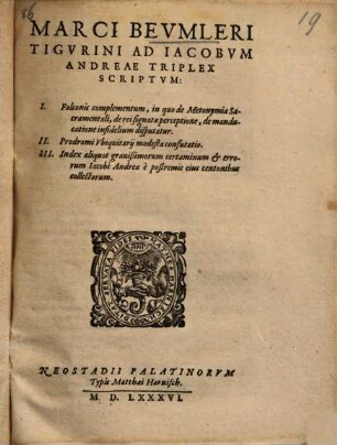 Marci Beumleri Tigurini ad Jacobum Andreae triplex scriptum ...