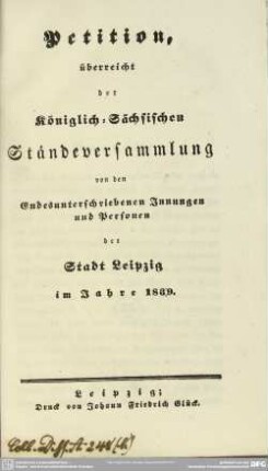 Petition, überreicht der Königlich-Sächsischen Ständeversammlung von den endesunterschriebenen Innungen und Personen der Stadt Leipzig : i. J. 1839