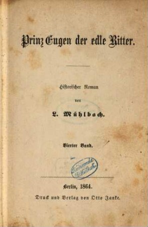 Prinz Eugen und seine Zeit : historischer Roman. 2,4, Prinz Eugen der edle Ritter ; 4 : Der italienische Feldzug