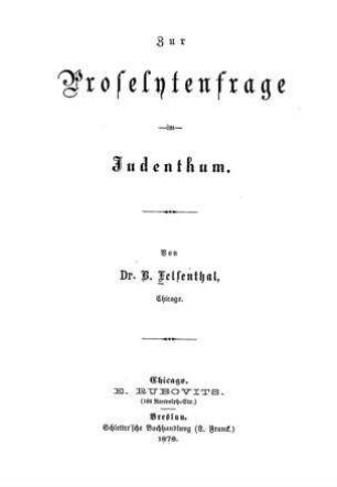 Zur Proselytenfrage im Judenthum / von B. Felsenthal