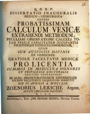 Dissertatio Inauguralis Medico-Chirurgica Sistens Probatissimam Calculum Vesicae Extrahendi Methodum, Peculiari Observatione Calculi Totam Vesicae Capacitatem Occupantis Feliciterque Extracti Confirmatam
