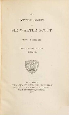 The poetical works of Sir Walter Scott : with a memoir : ten volumes in five, Vol. 4