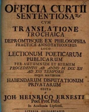 Officia Curtii sententiosa cum translatione trochaica, depromptisque ex philosophia practica annotationibus