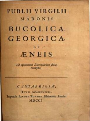 Publii Virgilii Maronis Bucolica, Georgica et Aeneis : ad optimorum exemplarium fidem recensita