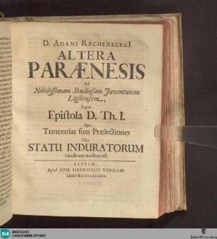 Altera Paraenesis ad nobilissimam studiosam iuventutem Lipsiensem, super epistola D. Th. I. qua temerarias suas praelectiones de statu induratorum vindicare molitus est