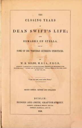 The closing years of Dean Swift‛s life with remarks on Stella, and some of his writings hitherto unnoticed