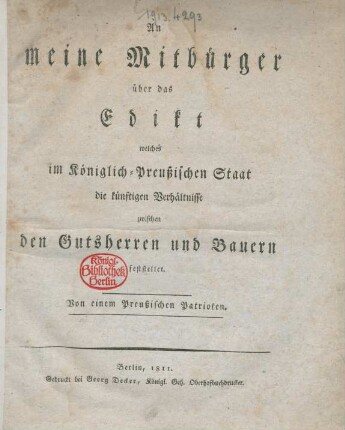 An meine Mitbürger über das Edikt welches im Königlich-Preußischen Staat die künftigen Verhältnisse zwischen den Gutsherren und Bauern feststellet