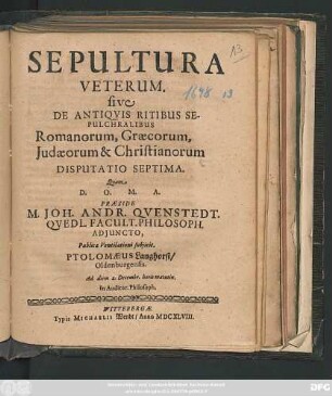 7: Sepultura Veterum. sive De Antiquis Ritibus Sepulchralibus, Romanorum, Graecorum, Judaeorum & Christianorum Disputatio ...