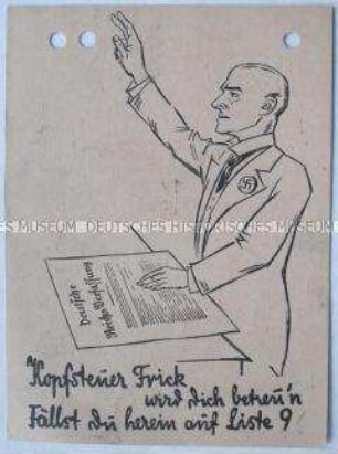 Handzettel mit einer Karikatur auf Wilhelm Frick und rückseitiger Wahlkampfpolemik gegen die NSDAP