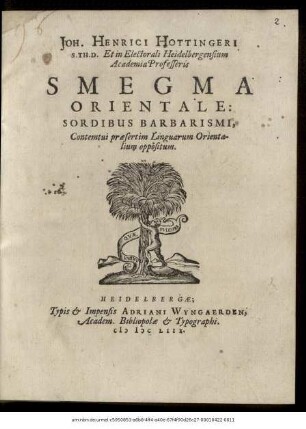 Joh. Henrici Hottingeri ... Smegma Orientale: Sordibus Barbarismi : Contemtui praesertim Linguarum Orientalium oppositum