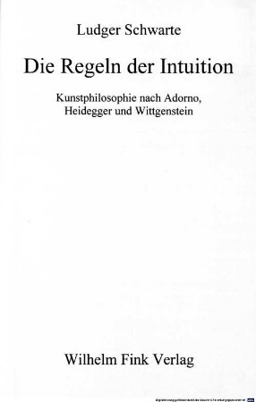 Die Regeln der Intuition : Kunstphilosophie nach Adorno, Heidegger und Wittgenstein