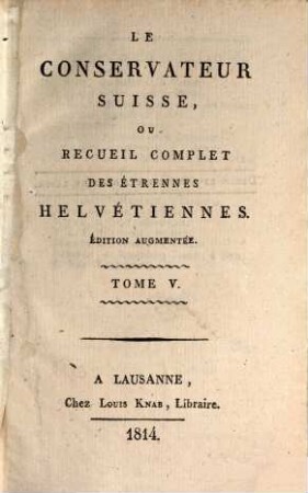 Le Conservateur suisse, ou recueil complet des Etrennes helvétiennes, 5. 1814