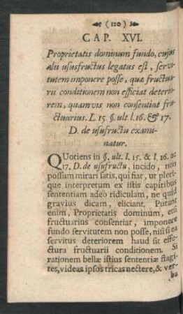 Cap. XVI. Proprietatis dominum fundo, cujus aelii ususfructus legatus est, servitutem imponere posse, quae fructustii conditionem ...