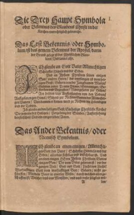 Die Drey Haupt Symbola oder Bekentnis des Glaubens Christi in der Kirchen eintrechtiglich gebraucht.