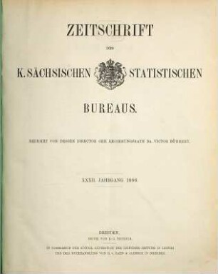 Zeitschrift des Königlich Sächsischen Statistischen Bureaus. 32. 1886