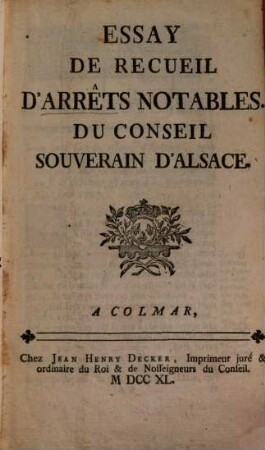 Arrêts notables du Conseil souverain d'Alsace, 1. Essay de recueil d'arrêts notables du Conseil souverain d'Alsace