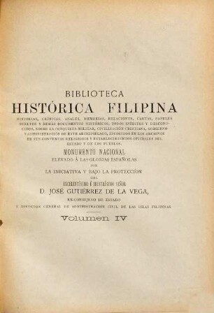 Biblioteca historica Filipina : Historias, crónicas, anales, memorias, relaciones, cartas, papeles sueltos ... Monumento nacional elevado á las glorias Españolas por la iniciativa y bajo la proteccion del Señor D. José Gutiérrez De La Vega, IV