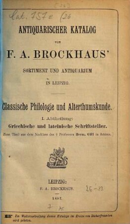 Antiquarischer Katalog von F. A. Brockhaus' Sortiment und Antiquarium in Leipzig. [26],1. 1887