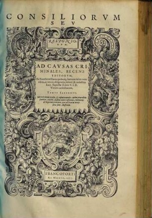 Consiliorum Selectorum, In Criminalibus Causis, 2. Consiliorum Seu Responsorum, Ad Causas Criminales ... Tomus Secundus