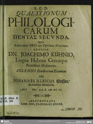 Quaestionum Philologicarum Pentas Secunda : Ad d. [...] Febr. A.O.R. MDCXC.