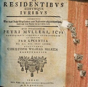 De residentibvs eorvmqve ivribvs : Germanis: Wer das Recht Abgesanden und Residenten abzuordnen habe: auch von dem Rechte vor und wider diese