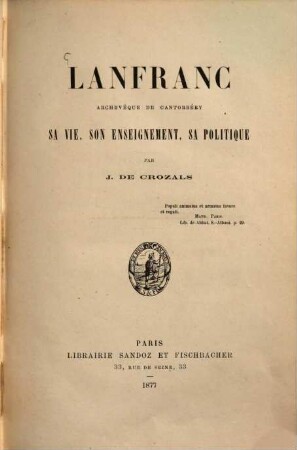 Lanfranc, archevêque de Cantorbéry, sa vie, son enseignement, sa politique